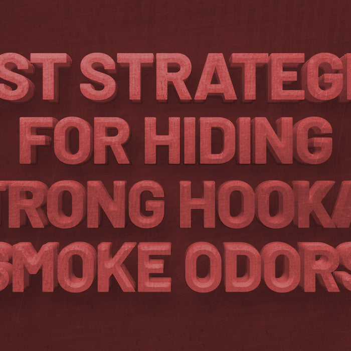 Best Strategies for Hiding Strong Hookah Smoke Odors
