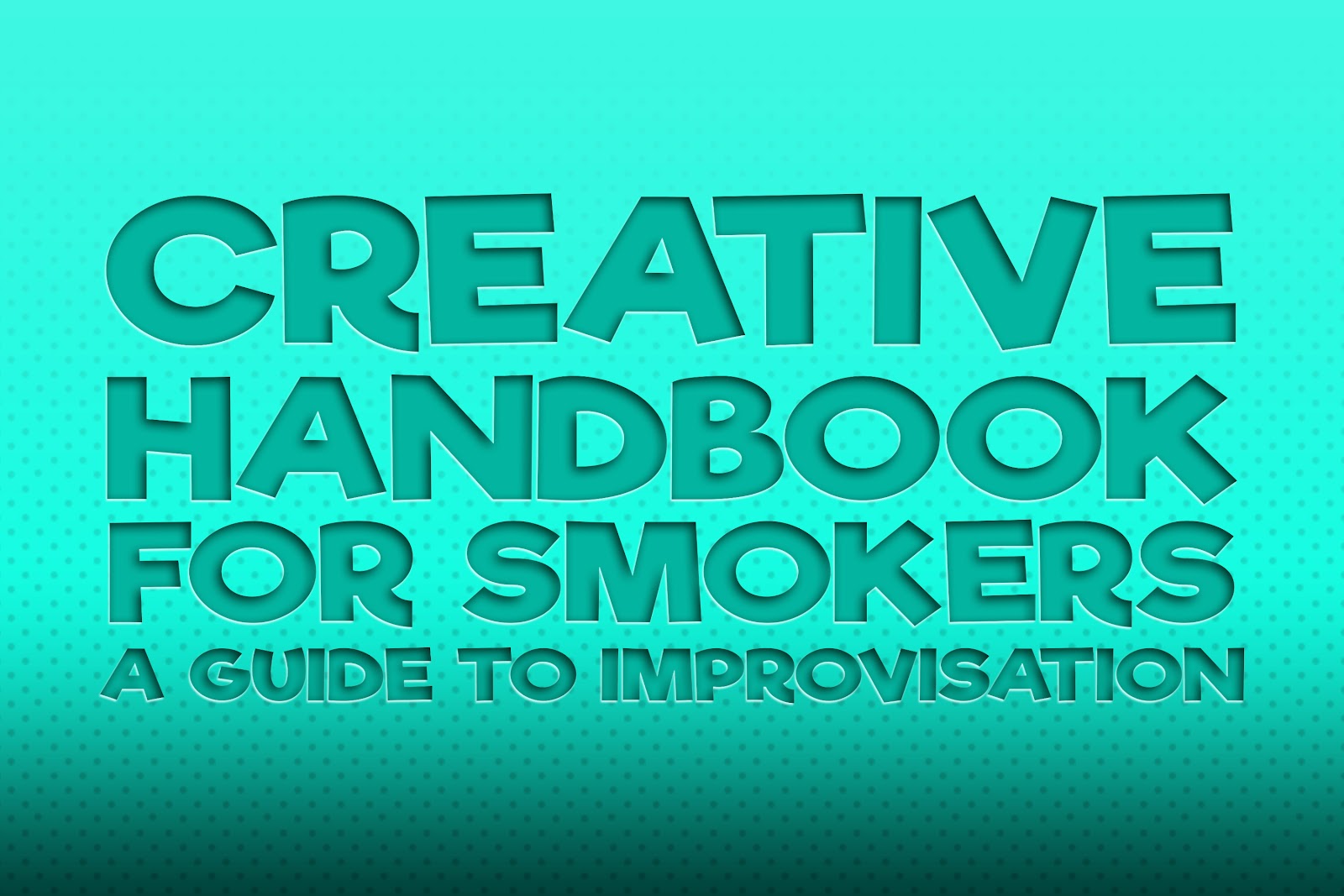 Creative Handbook for Smokers : A Guide to Improvisation