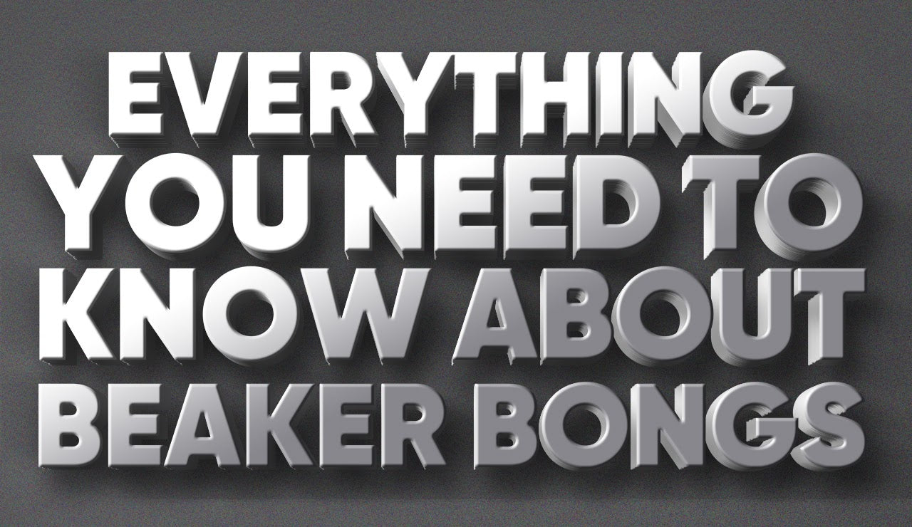 Everything You Need To Know About Beaker Bongs