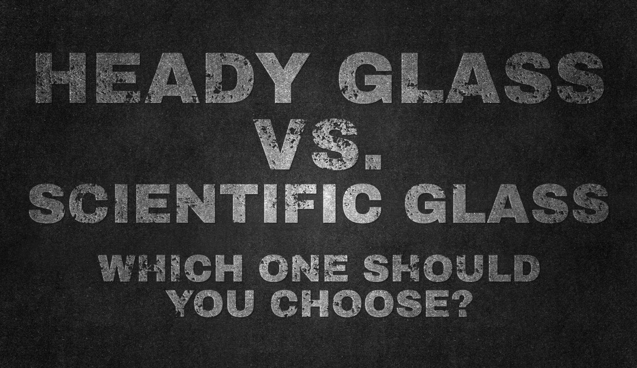 Heady Glass vs. Scientific Glass: Which One Should You Choose?